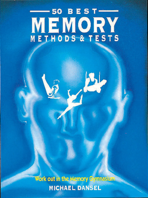 Title details for 50 Best Memory Methods & Tests by Michael Dansel - Available